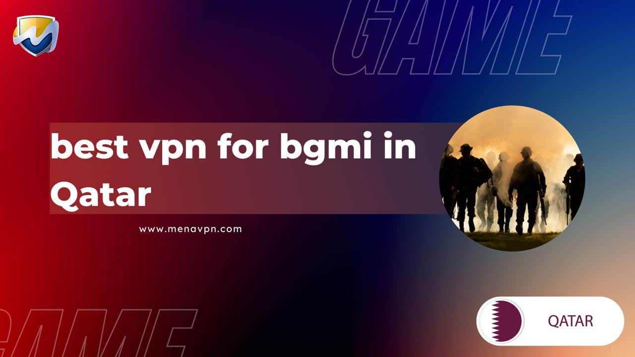 best vpn for bgmi in qatar